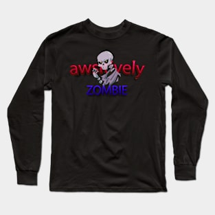 awsitively zombie Skull for Women and men Skeleton Funny Gothic Graphic    Novelty Horror Long Sleeve T-Shirt